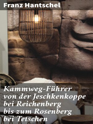 cover image of Kammweg-Führer von der Jeschkenkoppe bei Reichenberg bis zum Rosenberg bei Tetschen
